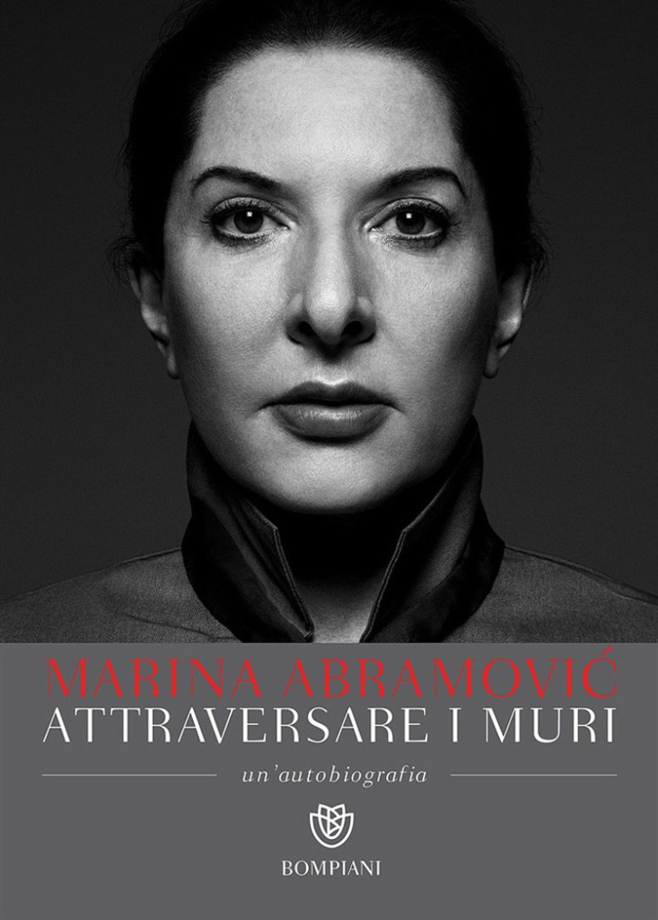 ATTRAVERSARE I MURI- Un’autobiografia di Marina&nbsp;Abramović
